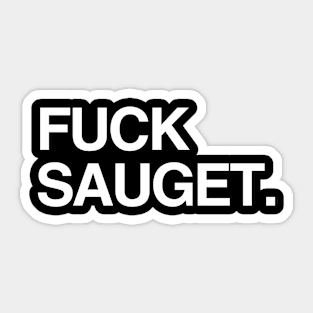 F*ck Sauget Sticker